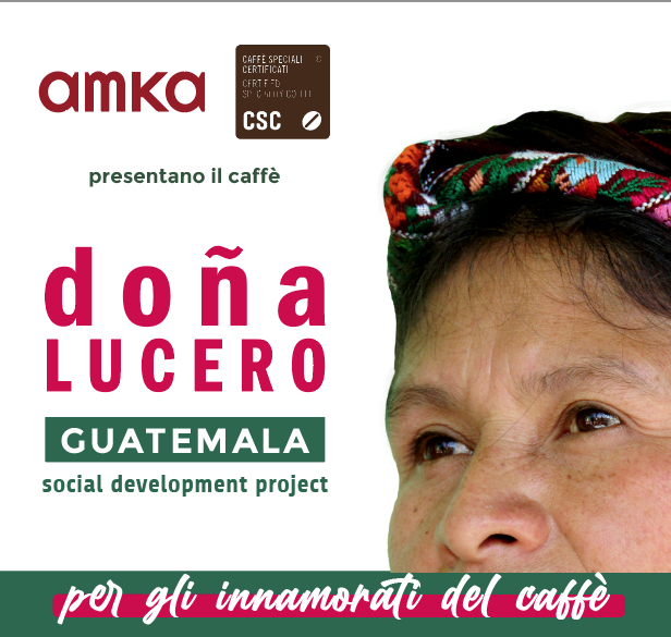 CSC e Amka presentano: il caffè doña Lucero